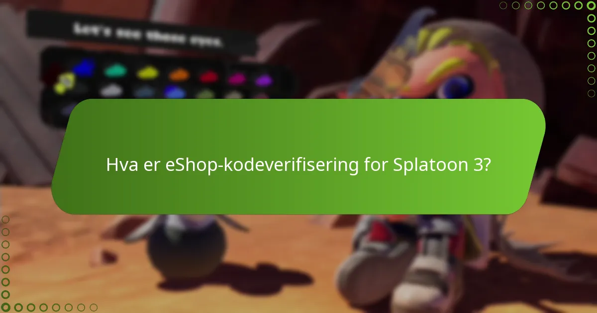 Hvordan kan jeg verifisere min Splatoon 3 eShop-kode?