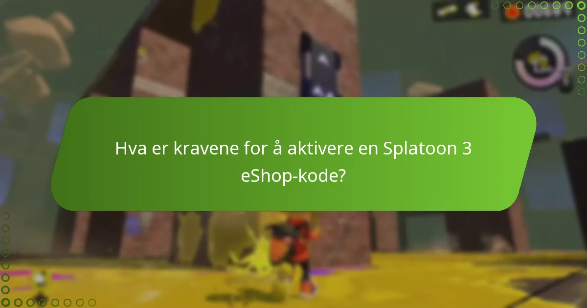 Hva er kravene for å aktivere en Splatoon 3 eShop-kode?