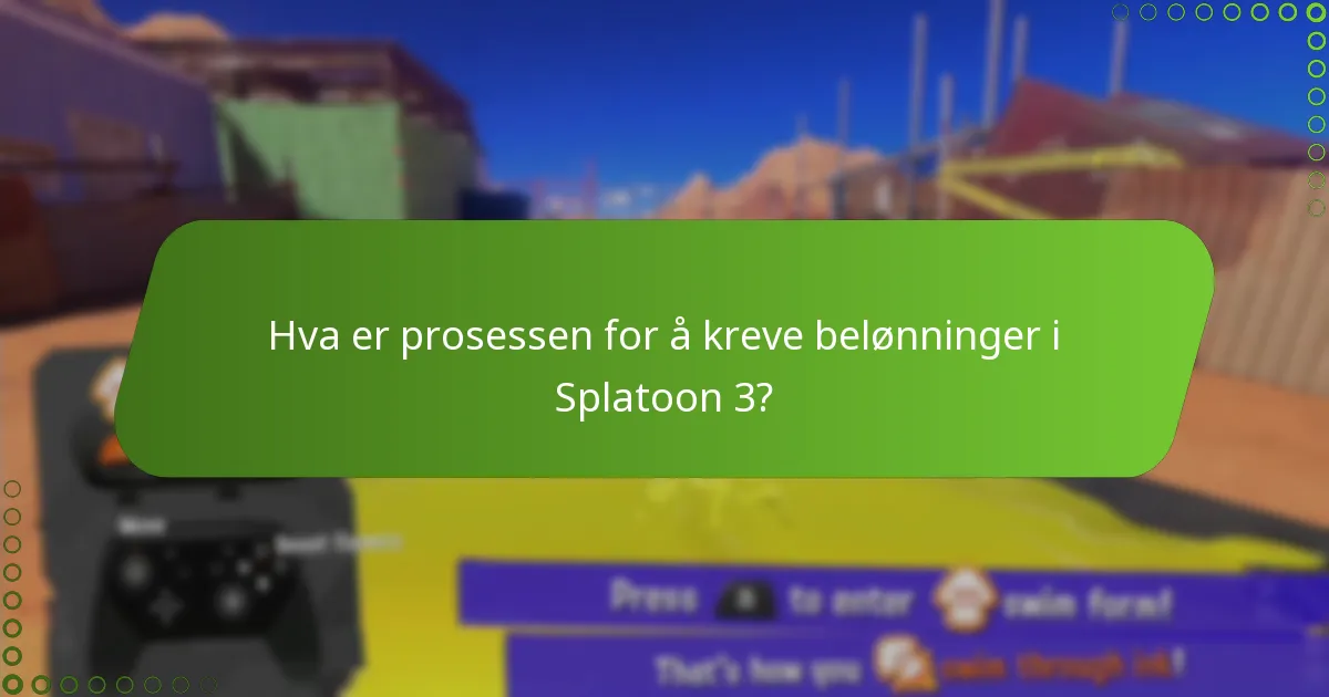 Hva er prosessen for å kreve belønninger i Splatoon 3?