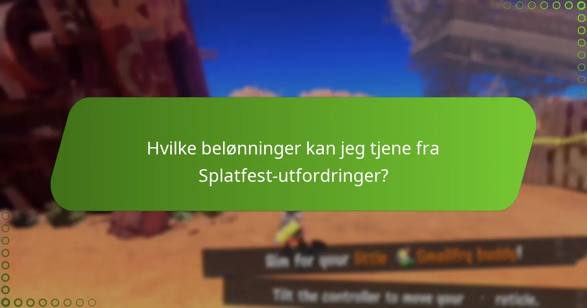Hvilke belønninger kan jeg tjene fra Splatfest-utfordringer?