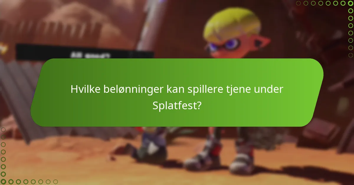 Hvilke belønninger kan spillere tjene under Splatfest?