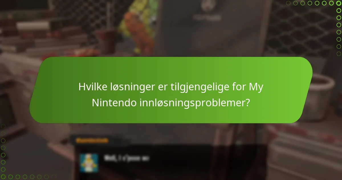 Hvilke faktorer kan påvirke suksessen med My Nintendo innløsning?