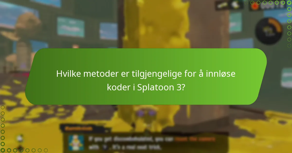 Hvilke metoder er tilgjengelige for å innløse koder i Splatoon 3?