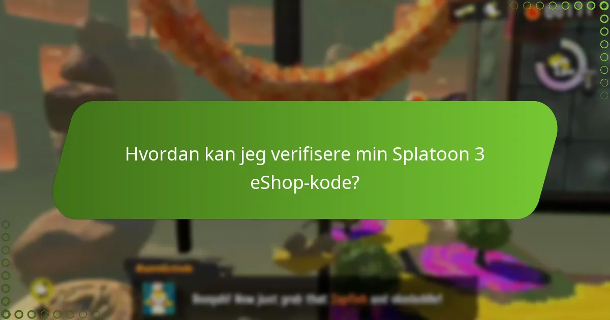 Hva er trinnene for å verifisere en eShop-kode for Splatoon 3?